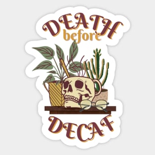 Death Before Decaf Sticker